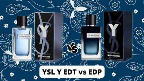 ysl y edt vs edp|is edp better than edt.